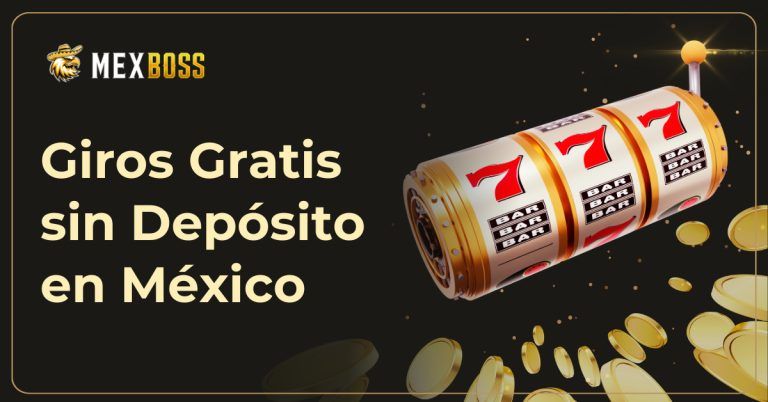 Giros Gratis sin Depósito en México